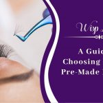A Guide to Choosing the Best Pre-Made Lash Fan