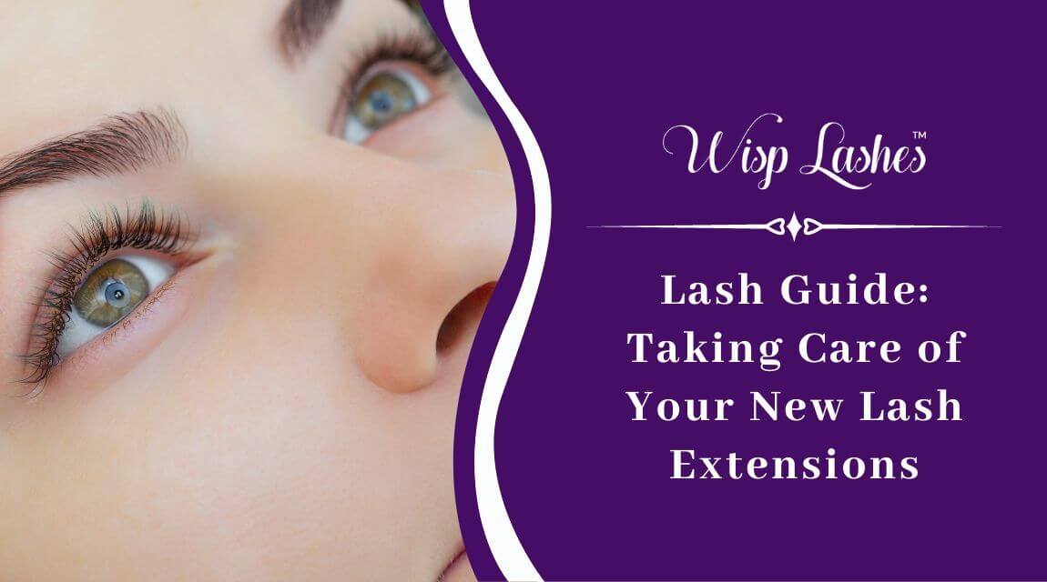 Lash Guide Taking Care of Your New Lash Extensions