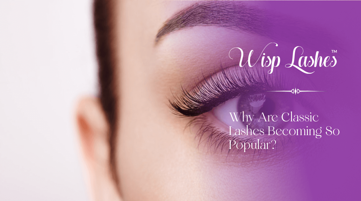 Why Are Classic Lashes Becoming So Popular